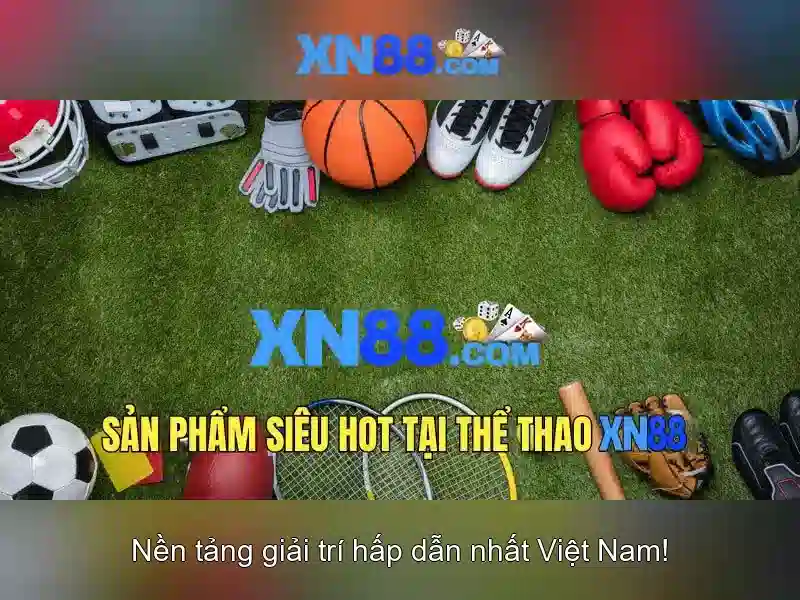 xn88 – Nền tảng giải trí và cá cược trực tuyến hàng đầu